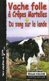 Une aventure de Victor Tarin., 4-5, Vache folle et crêpes mortelles