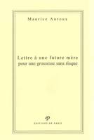 Lettre à une future mère pour une grossesse sans risque