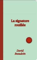 LA SIGNATURE ROUILLEE