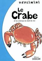 Crabe et les animaux du bord de mer (Le), et les animaux de la mer