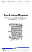 Rendre la justice en mesopotamie archives judciaires du proche-orient ancien (ii, archives judiciaires du Proche-Orient ancien