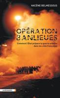« Opération Banlieue », comment l'État prépare la guerre urbaine dans les cités françaises