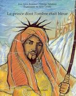 Le prince dont l'ombre était bleue