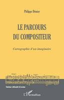 Le parcours du compositeur, Cartographie d'un imaginaire