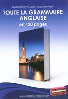 Toute la grammaire anglaise en 120 pages