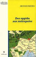 Des oppida aux métropoles - archéologues et géographes en vallée du Rhône, archéologues et géographes en vallée du Rhône