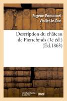 Description du château de Pierrefonds (3e éd.) (Éd.1863)