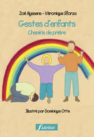 Gestes d'enfants - Chemins de prière, chemins de prière