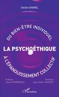 Psychoéthique : du bien-être individuel à l'épanouissement collectif