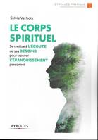 Le corps spirituel, Se mettre à l'écoute de ses besoins pour trouver l'épanouissement personnel