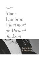 VIE ET MORT DE MICHAEL JACKSON - MARC LAMBRON - CARTELS