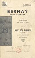 Bernay depuis son origine, avec l'historique des noms de rues, Suivi du Guide des touristes à Bernay, dans l'arrondissement et les environs