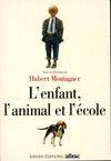 L'enfant, l'animal et l'ecole