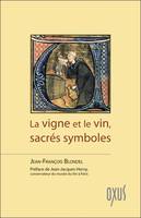 La vigne et le vin, sacrés symboles, Sacrés symboles