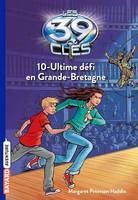 Les 39 clés, Tome 10, Ultime défi en Grande-Bretagne