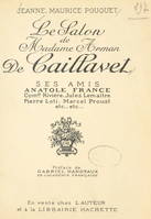 Le salon de Madame Arman de Caillavet, Ses amis : Anatole France, Comdt Rivière, Jules Lemaître, Pierre Loti, Marcel Proust, etc.