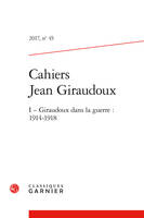 Cahiers Jean Giraudoux, I - Giraudoux dans la guerre : 1914-1918