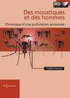 Des moustiques et des hommes, Chronique d’une pullulation annoncée