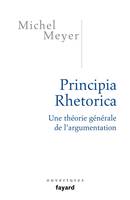 Principia Rhetorica, Une théorie générale de l'argumentation