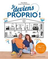 Je deviens proprio !, Tous les conseils de Mister T pour réussir son premier achat immobilier