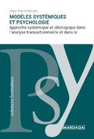 Modèles systémiques et psychologie, Approche systémique et idéologique dans l'analyse transactionnnelle et dans le courant de Palo Alto