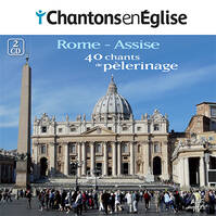 Chantons en Église - 40 chants de pèlerinage - Rome et Assise