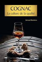 Cognac, la culture de la qualité