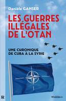 Les guerres illégales de l'OTAN, Comment les pays membres de l'otan sapent l'onu