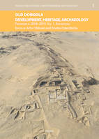Old Dongola: Development, Heritage, Archaeology. Fieldwork in 2018-2019. Vol. 1, Excavations