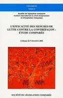 L'efficacité des mesures de lutte contre la contrefaçon, étude comparée, colloque du 9 décembre 2005