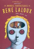 Mondes Fantastiques de René Laloux (Les)