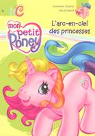 Mon petit poney, 5, L'arc-en-ciel des princesses