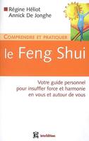 Comprendre et pratiquer le Feng Shui, votre guide personnel