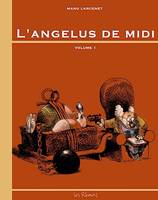 L'angélus de midi, Volume 1, Angélus de midi T01 (L')