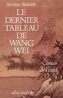 Le Dernier Tableau de Wang Wei, Contes de l'Eveil