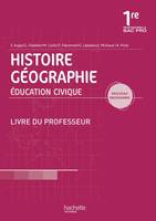 Histoire Géographie Éducation civique 1re Bac Pro - Livre professeur - Ed.2010