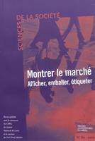 Montrer le marche, Montrer le marché : afficher, emballer, étiqueter