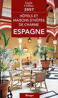 GUIDE DE CHARME DES HOTELS EN ESPAGNE 2007, [2007]