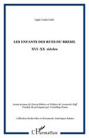 Les enfants des rues au Brésil, XVI -XX  siècles