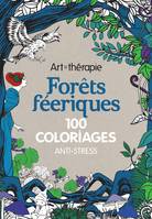 Forêts féeriques, 100 coloriages anti-stress