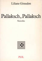 Pallaksch, Pallaksch, nouvelles