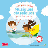 Mes plus belles musiques classiques pour les petits (Tome 1)