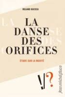 La danse des orifices - étude sur la nudité