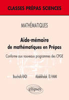 MATHÉMATIQUES - Aide–mémoire de mathématiques en Prépas – Conforme aux nouveaux programmes des CPGE (Niveau B)