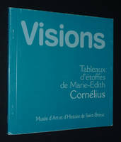 Visions : Tableaux d'étoffes de Marie-Edith Cornélius