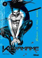 2, Kedamame l'homme venu du chaos - Tome 02