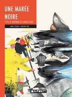 Une marée noire, 1978, le naufrage de l'Amoco Cadiz