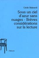 Sous un ciel d'azur sans nuages, Brèves considérations sur la lecture