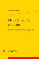 Méditer plume en main, Journal intime et exercice spirituel