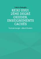 Reiki Usui 2ème degré - Okuden, enseignements cachés, Tout est énergie - Albert Einstein